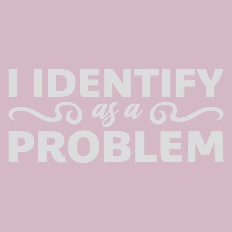 I Identify as a Problem Statement Frech Rebellisch