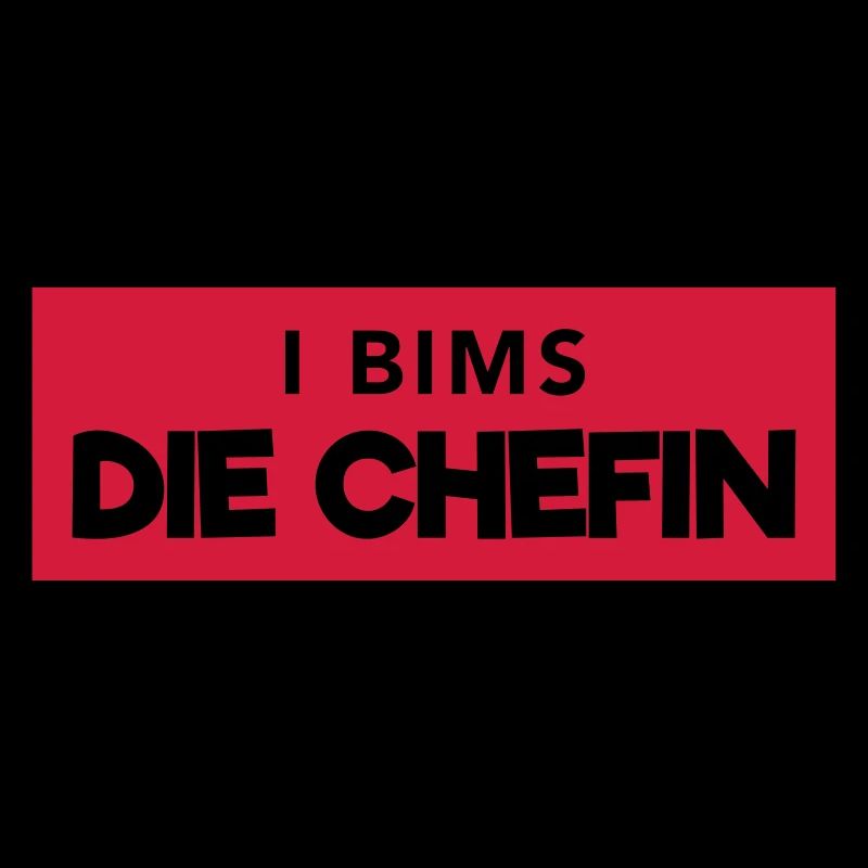 i bims die Chefin