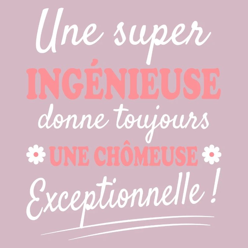 Exceptionnelle Ingénieuse Chômeuse