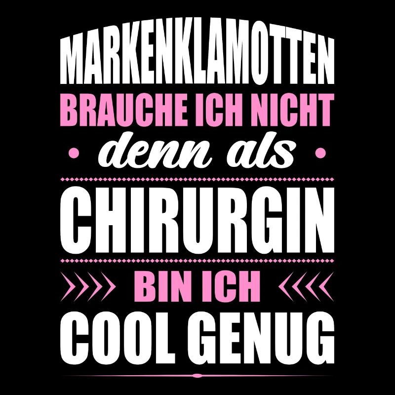 Markenklamotten Brauche Ich Nicht Chirurgin