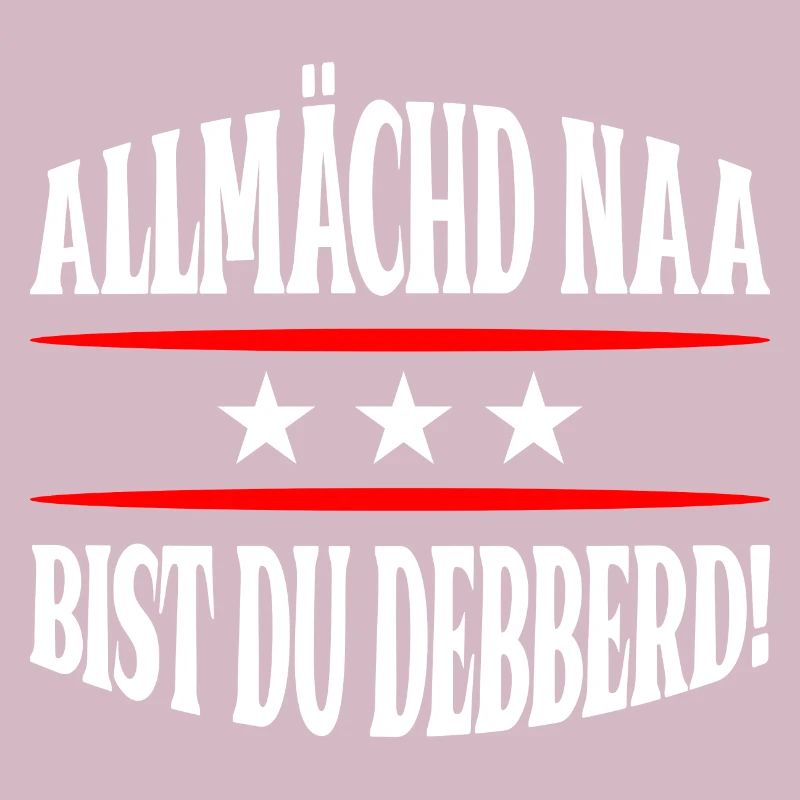 Allmächd naa bist du debberd! Franken
