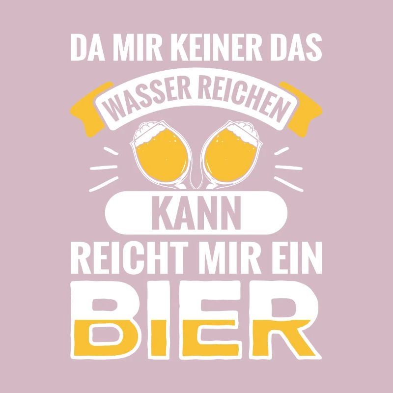 Da mir keiner das Wasser reichen kann Bier