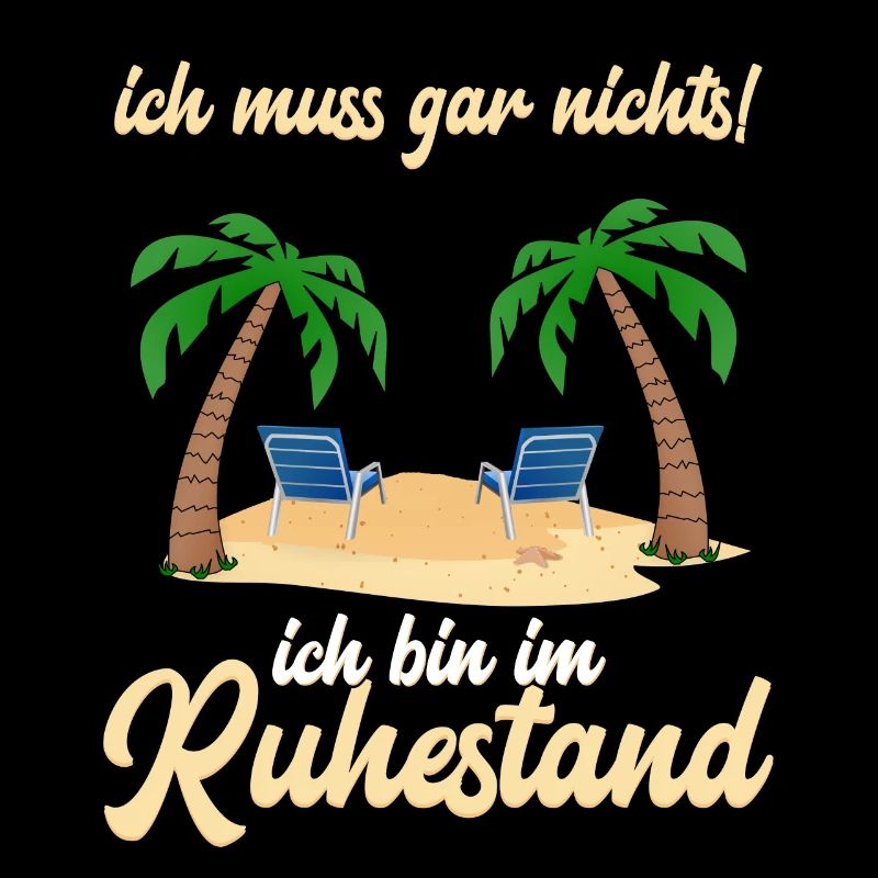 ich muss gar nichts! Ruhestand - Rente 2021