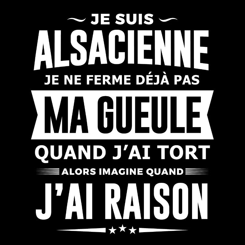 Alsacienne je ferme pas ma gueule humour alsace