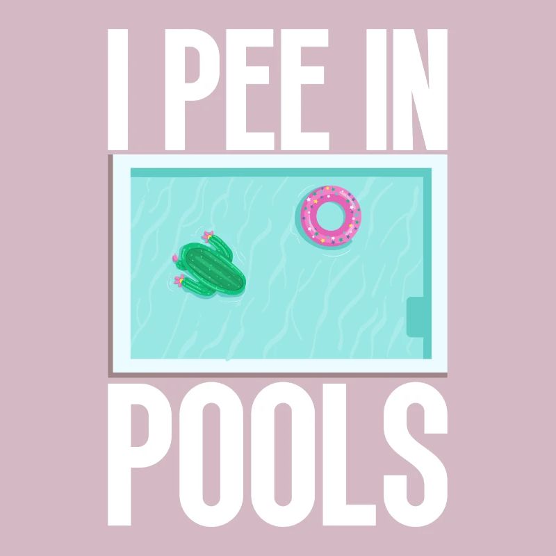 I Pee In Pools Funny Jokes Sarcastic