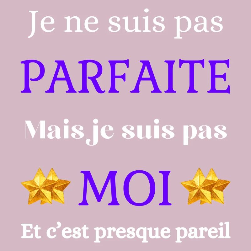 Pas parfaite mais moi
