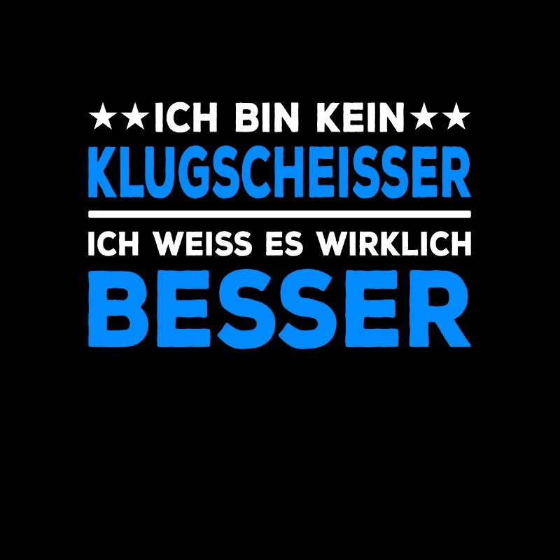 Bin kein Klugscheisser ich weiß es wirklich besser