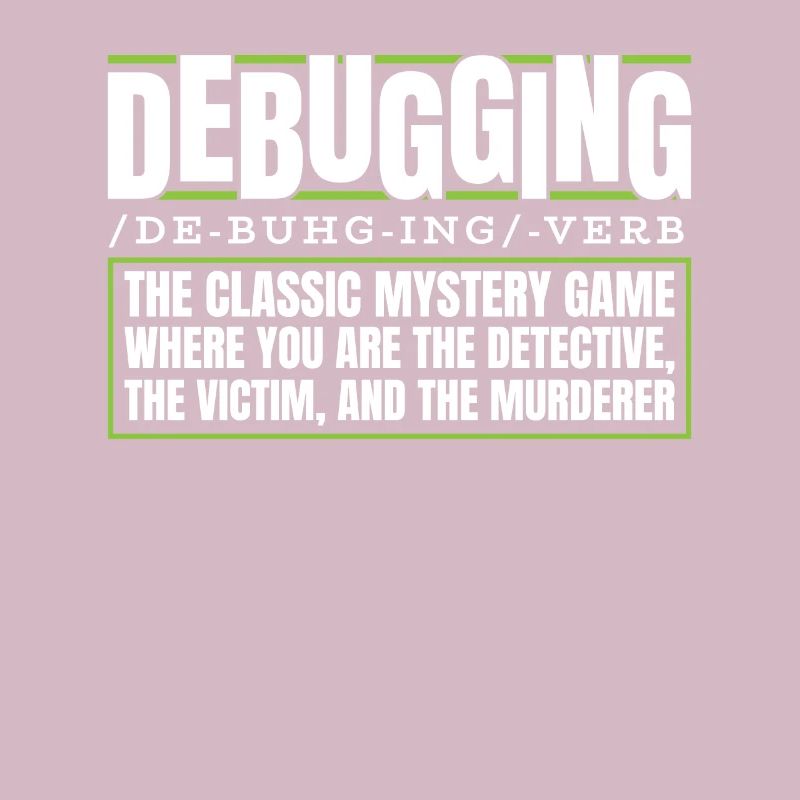 Developer, Coder, Programmer, Debugging