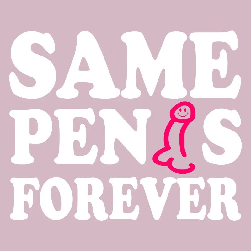 Same penis forever