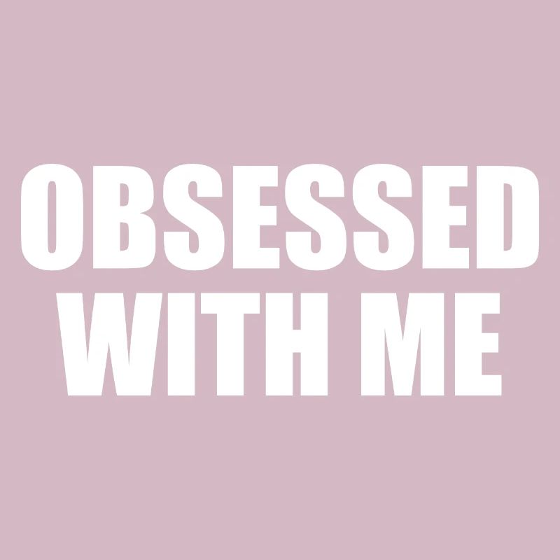 obsessed with me