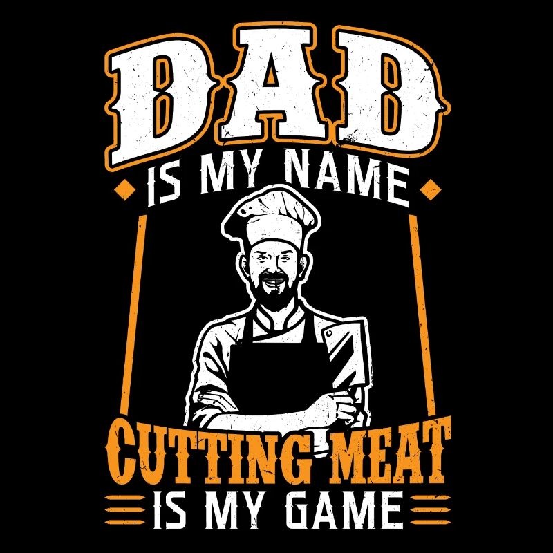 Papa est mon nom - Couper de la viande est mon jeu