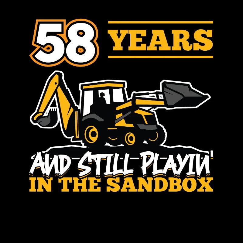 58 years - 58 years old - 58th birthday - excavator