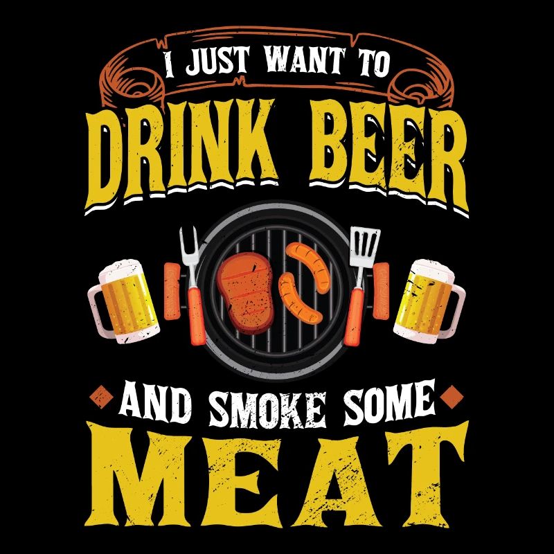 Ich Will Nur Bier Trinken Und Fleisch Räuchern