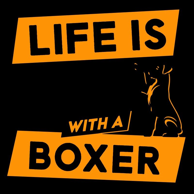 Life is Better with a Boxer - Vector Design