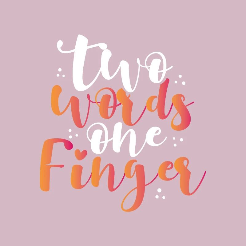Sarcastic Two Words One Finger Sarcasm Gift