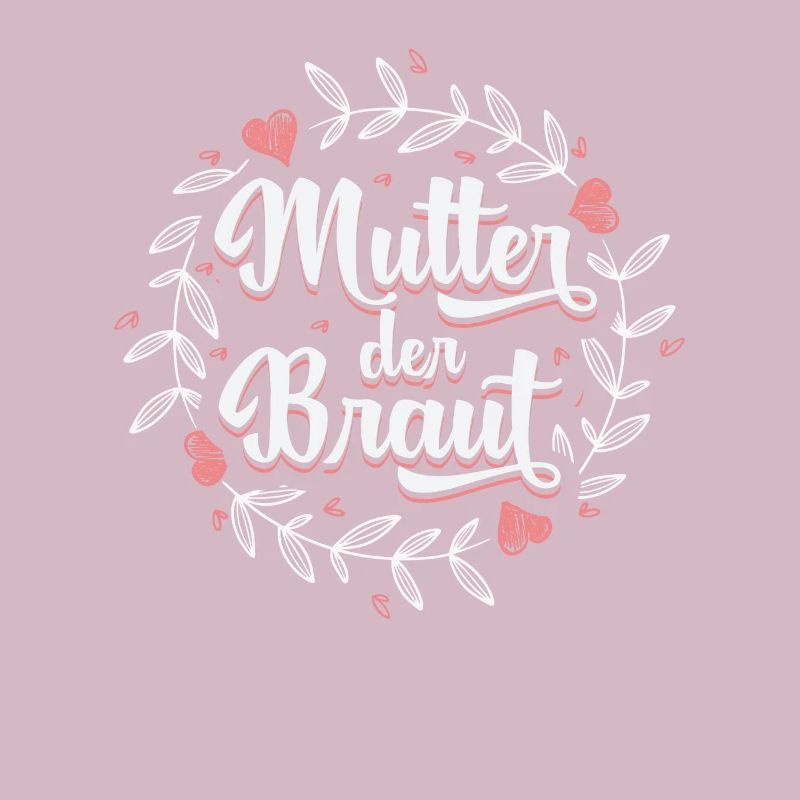 Mutter der Braut Brautmutter Hochzeit Polterabend
