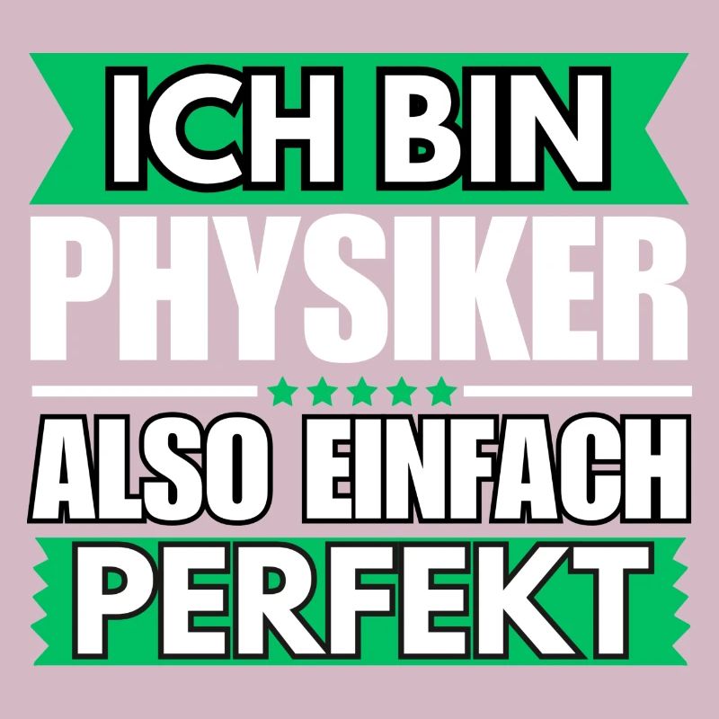 Einfach ein Perfekter Physiker