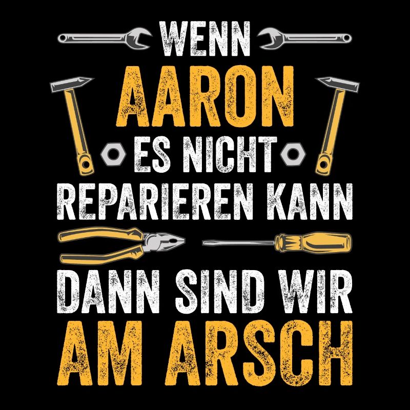 Lustiges Aaron Handwerker Heimwerker Sprüche