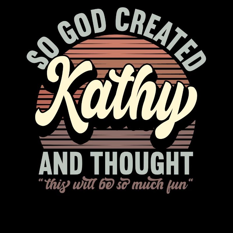 Name Kathy Geschenk Geburtstag Spruch Lustig