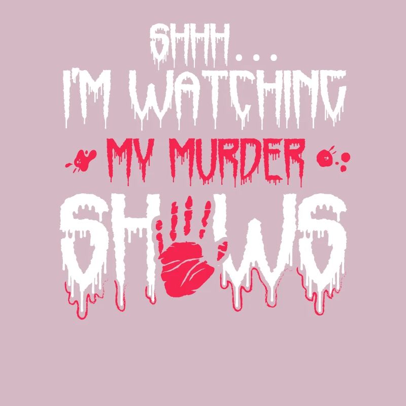 Shhh I'm Watching My Murder Shows