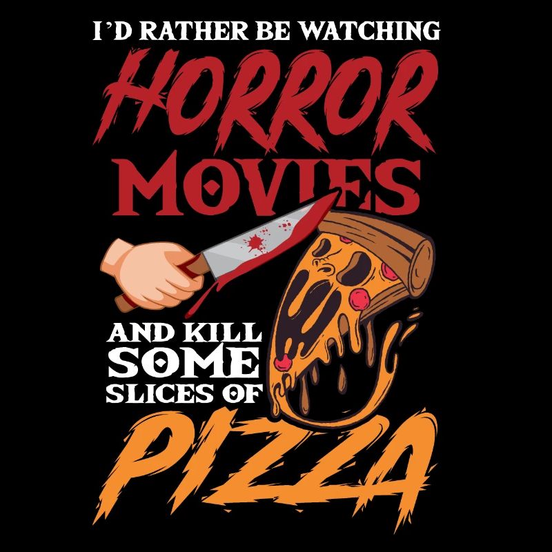 Pizza Lover I'd Rather Be Watching Horror Movies