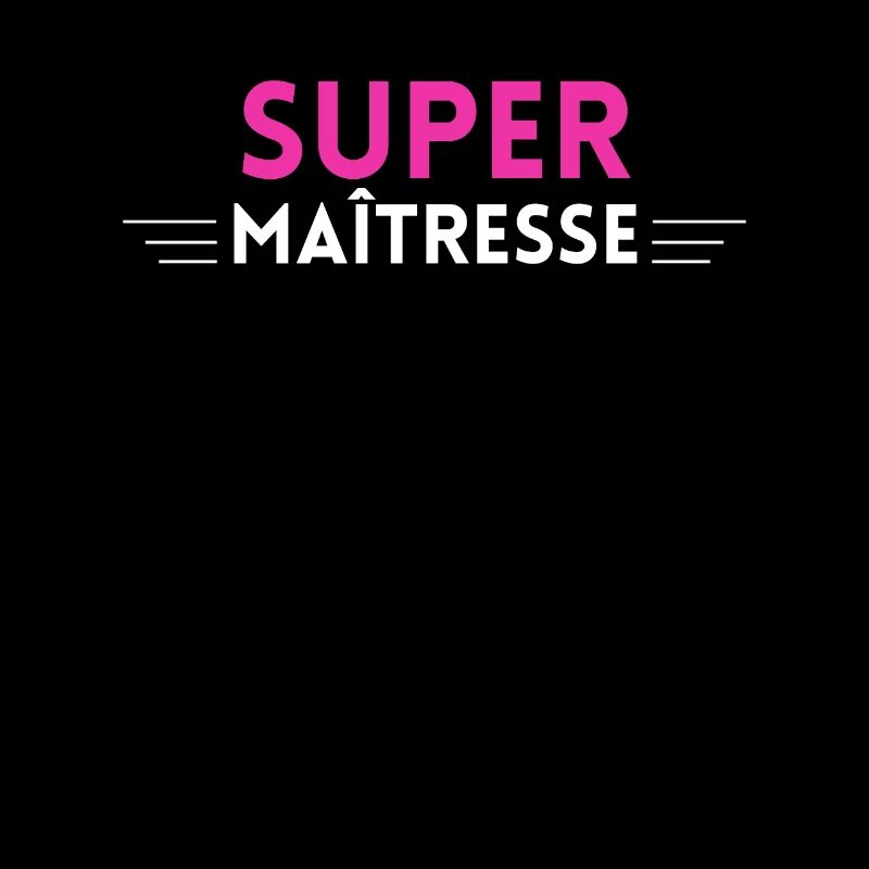 MAÎTRESSE super