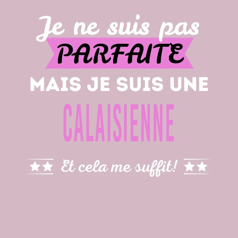 Je ne suis pas parfaite Calaisienne
