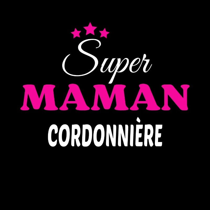Super maman cordonnière citation