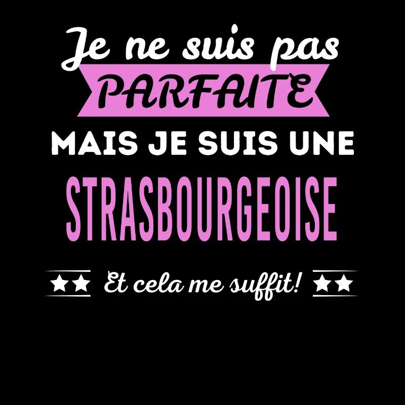 Je ne suis pas parfaite Strasbourgeoise