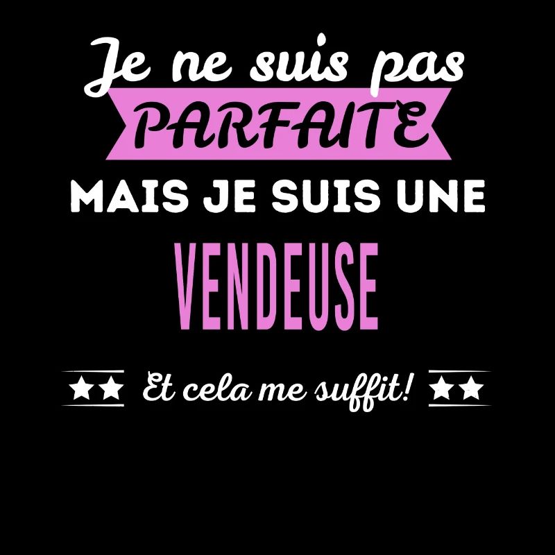 Je ne suis pas parfaite vendeuse
