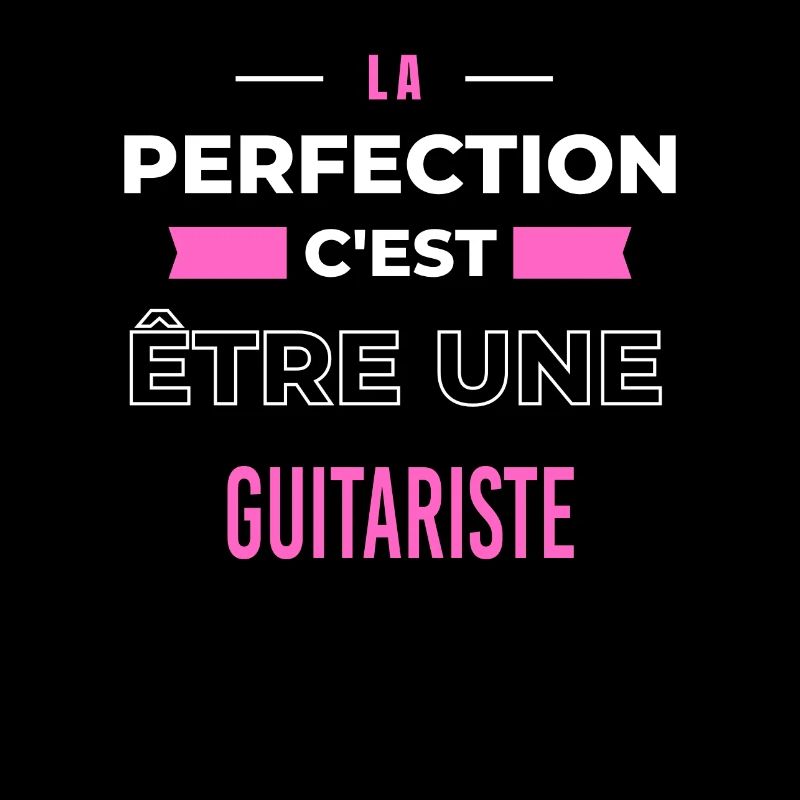 La perfection, c'est être une guitariste