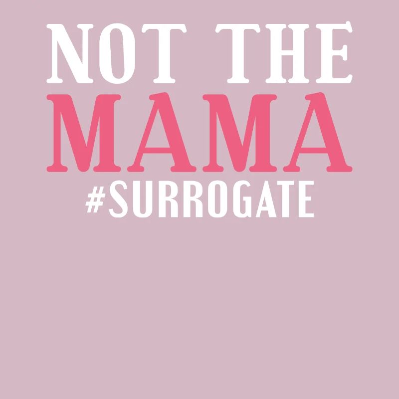 Not the Mama - Leihmutter