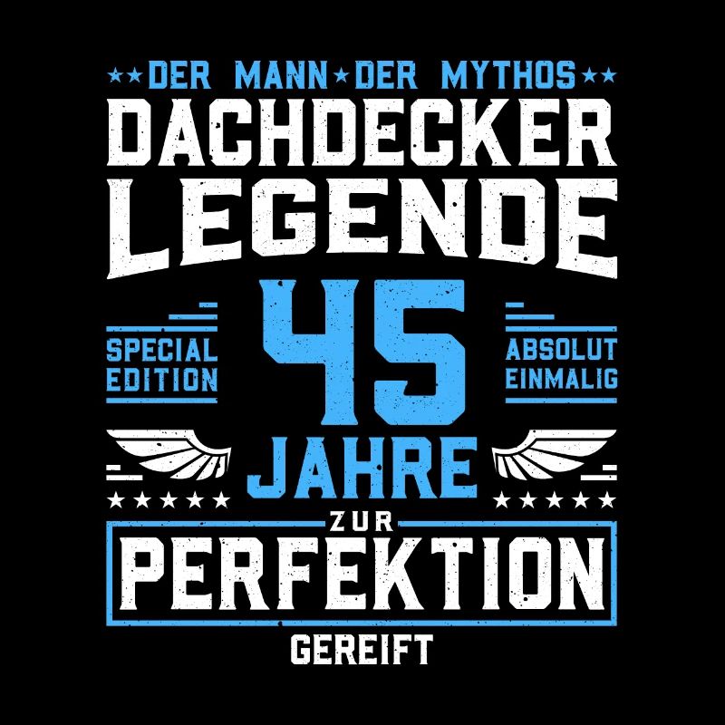 Dachdecker Legende - 45. Geburtstag Dachdecker