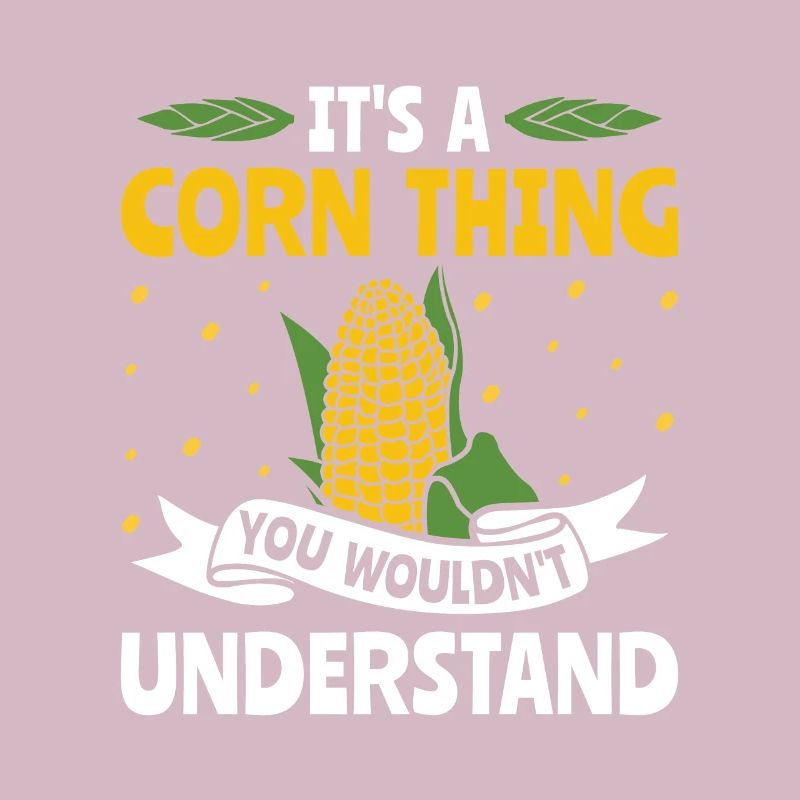 It's a Corn Thing - Corn Farmer Farmer
