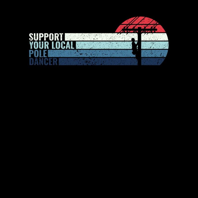 Support Your Local Pole Dancer -