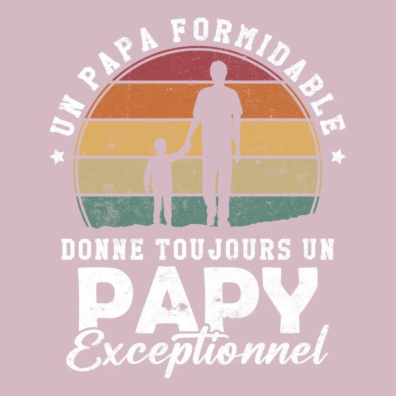 Papa formidable, papy exceptionnel