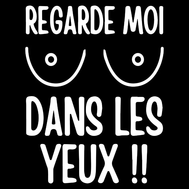 Regarde moi dans les yeux