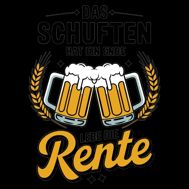 Das Schuften Hat Ein Ende Lebe Die Rente