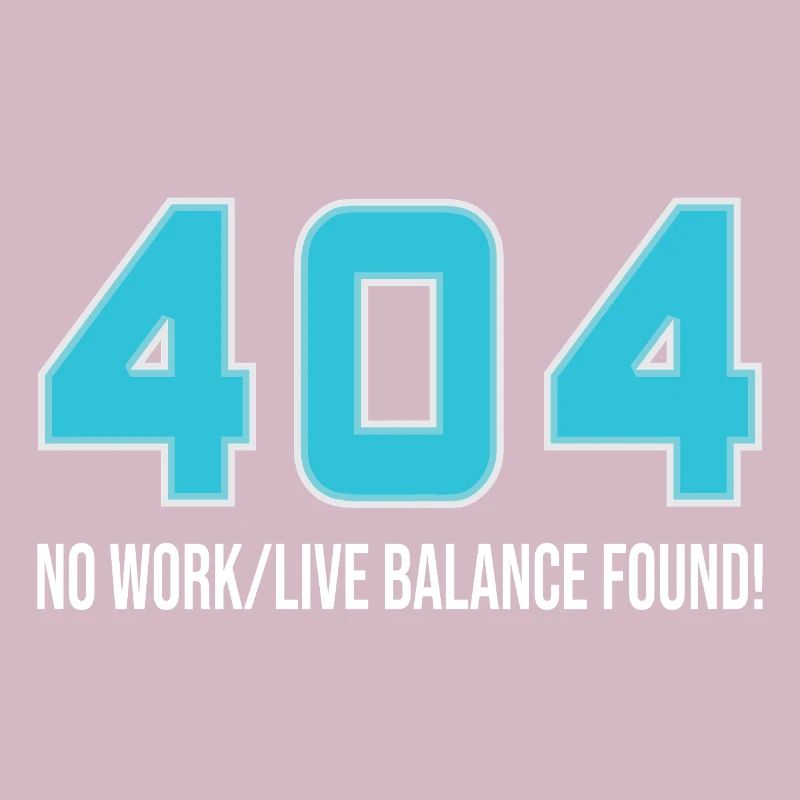 404 - No work / life balance found - IT
