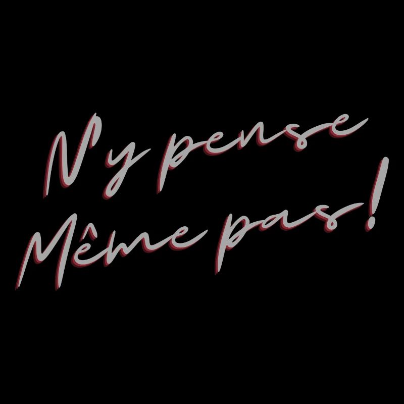 N y pense même pas!