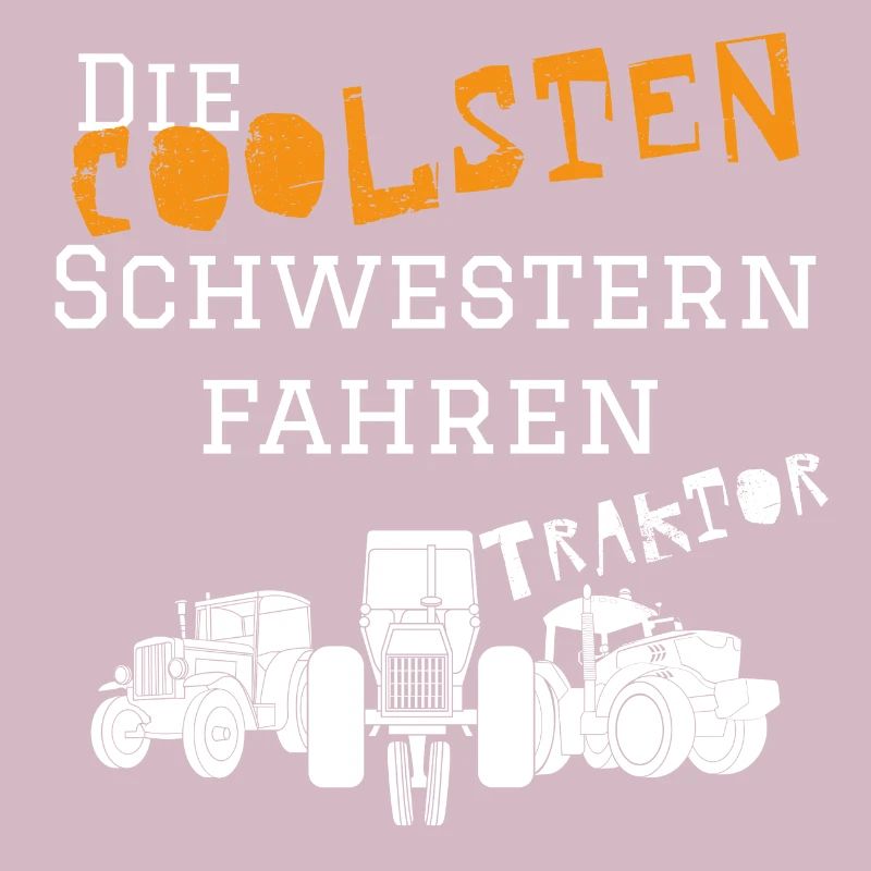 Die coolsten Schwester Traktor