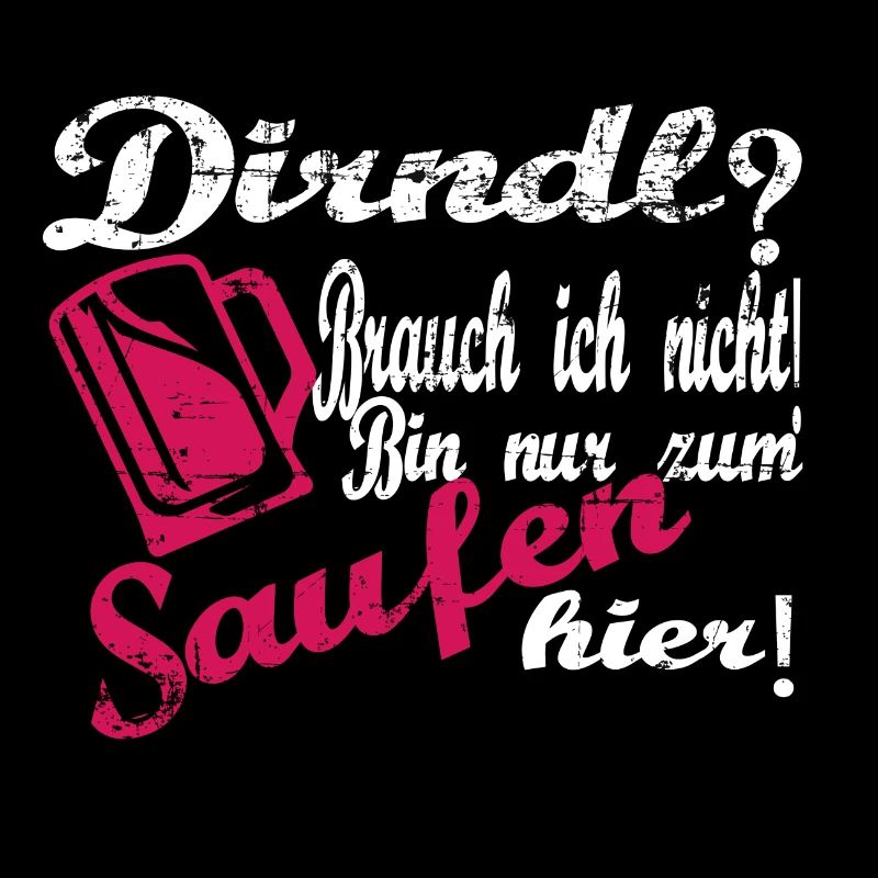 Dirndl? Brauch ich nicht will nur trinken