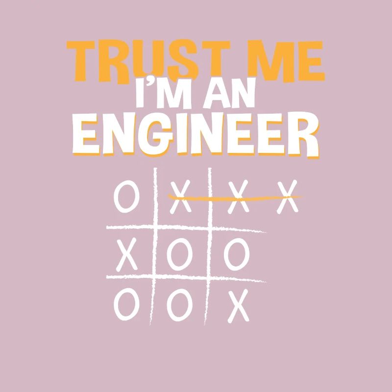 Trust Me Engineer Tic Tac Toe Engineering