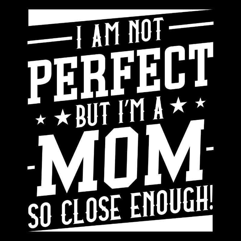 Je ne suis pas parfaite mais je suis une maman si proche