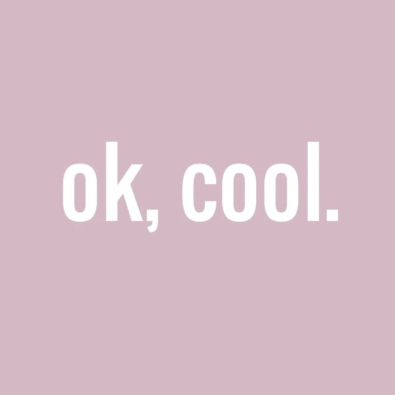 Ok, cool / blanc / blanc