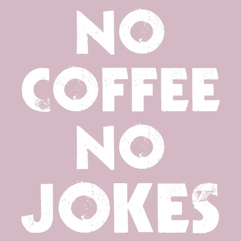 Kaffee Pas de café Pas de blagues