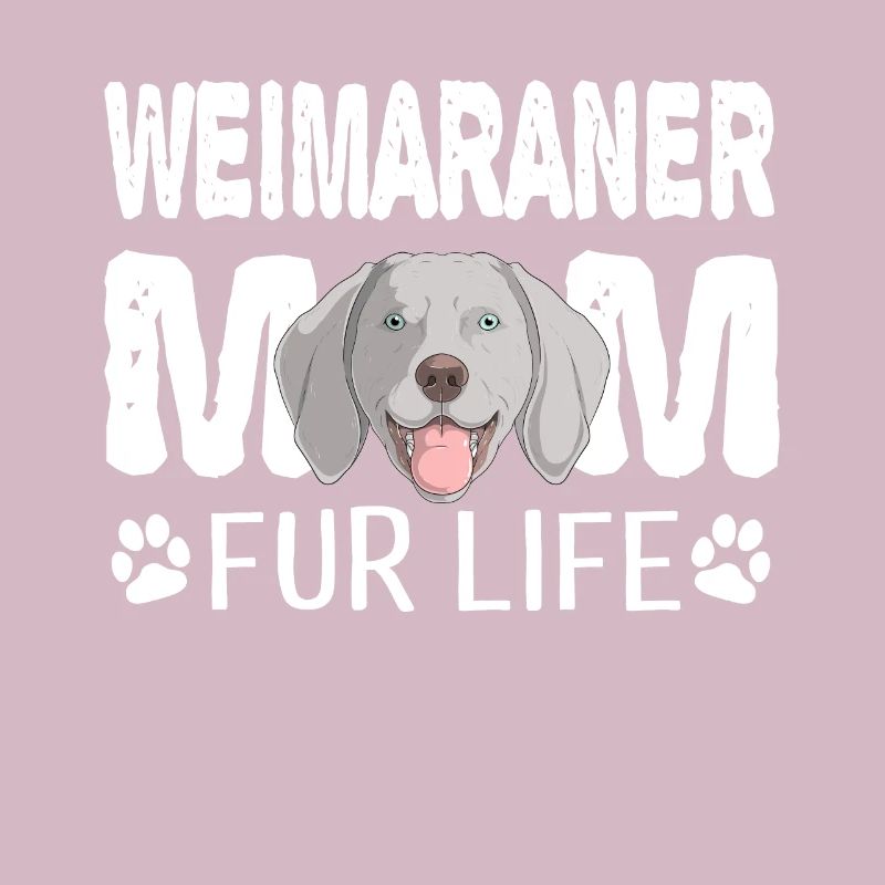 Weimaraner Mutter fürs Leben Dog Pun