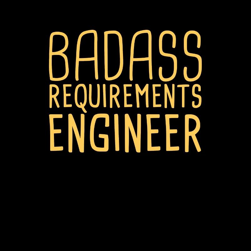"Requirements Engineer Badass | Engineering"