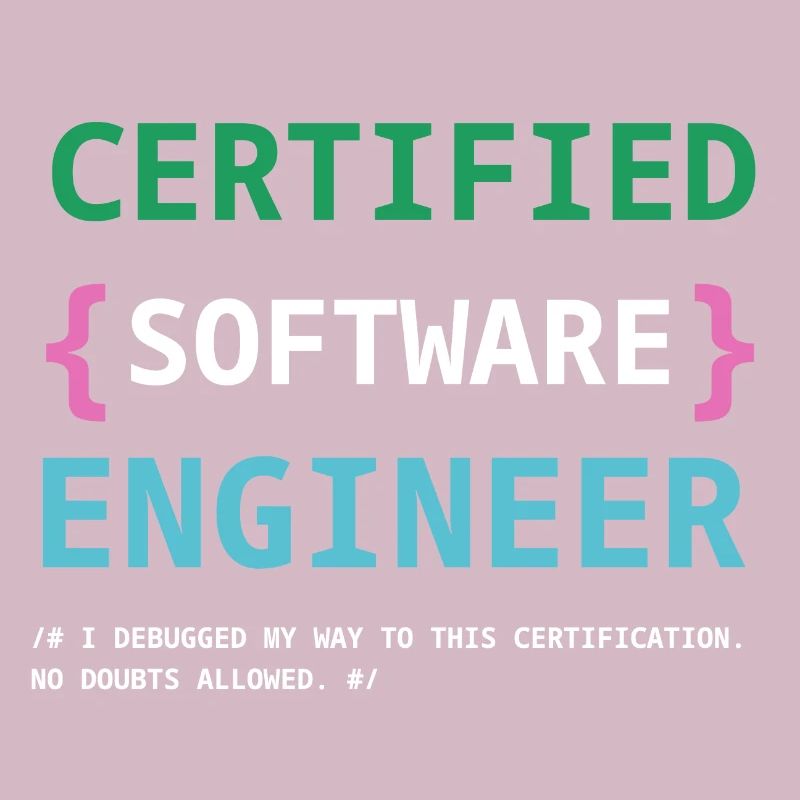 Funny Certified Software engineer