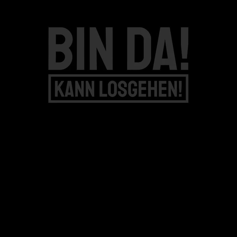 Bin da Kann losgehen! Arrogant Selbstbewusst